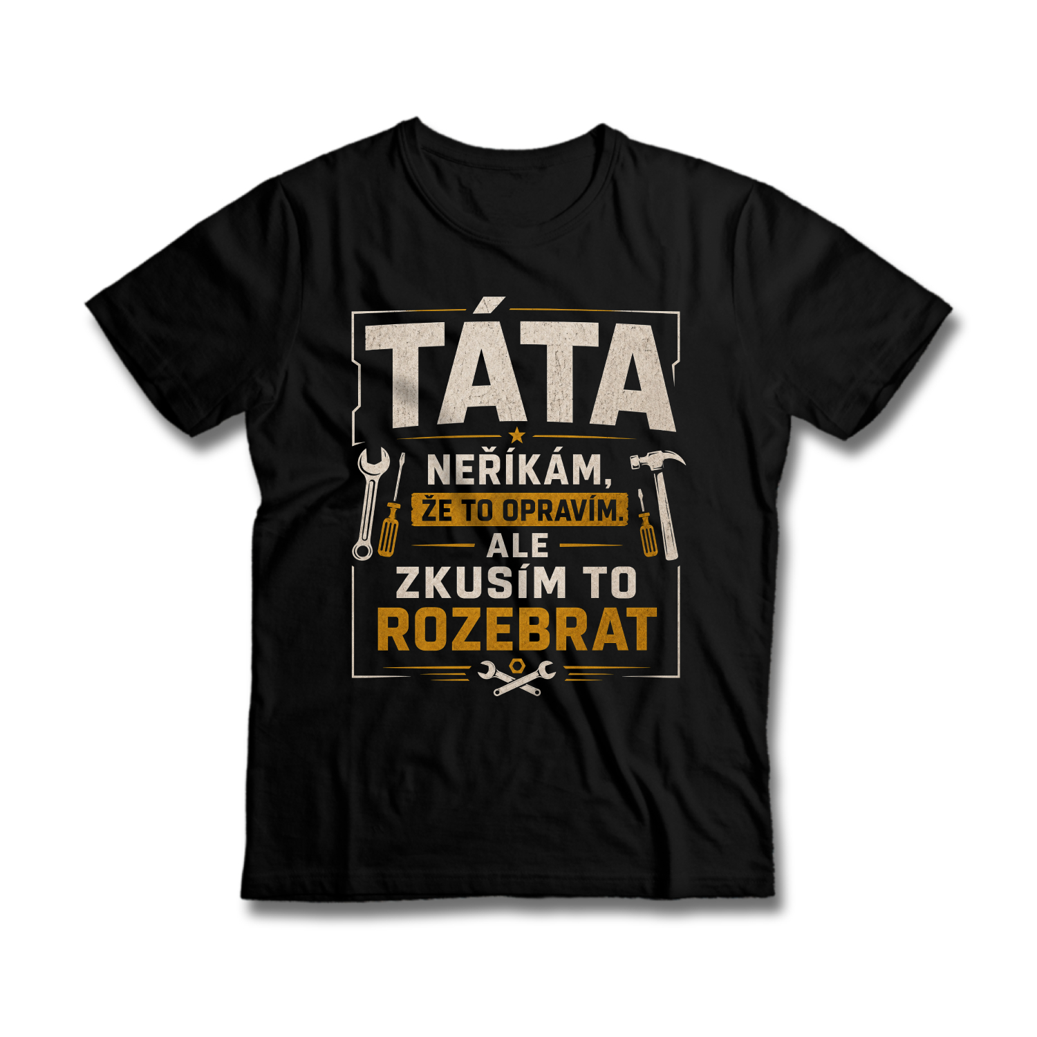 Tričko s potiskem Táta - Zkusím to rozebrat