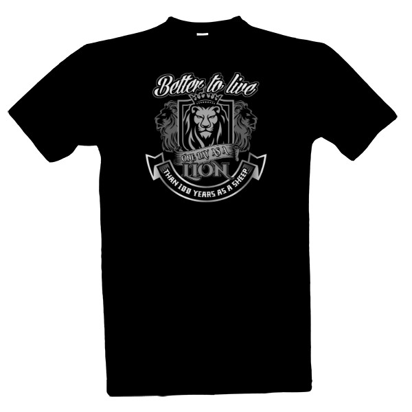 Better to live one day as a lion T-shirt