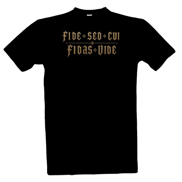 Tričko s potiskem Fide Sed Cui Fidas Vide - pánské