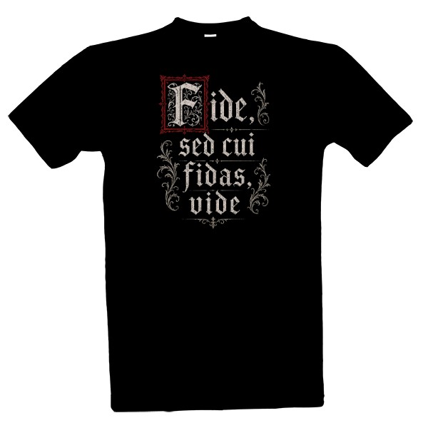 Tričko s potiskem Fide Sed Cui Fidas Vide- víra