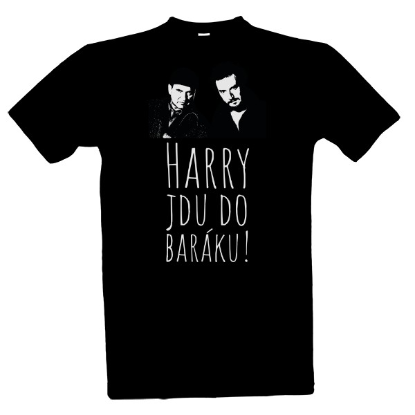Tričko s potlačou Harry, jdu do baráku!