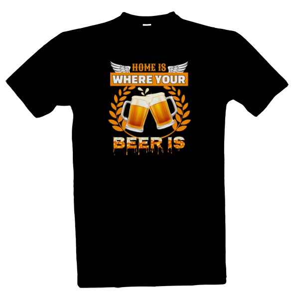 Tričko s potiskem Home is where your beer is