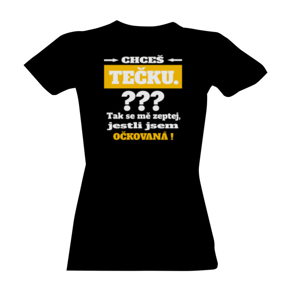 Tričko s potiskem Jestli jsem očkovaná? Chceš tečku?