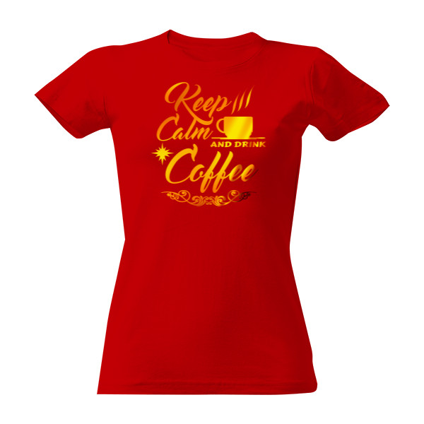 Keep Calm And Drink Coffee