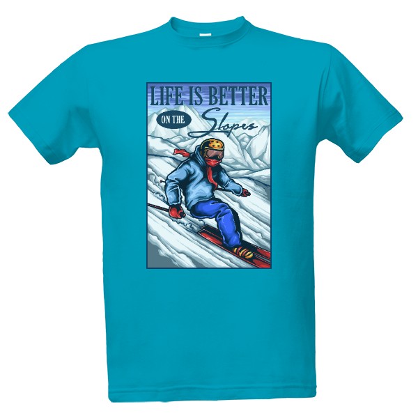 Tričko s potiskem Lyžař-Life is better on the slopes 