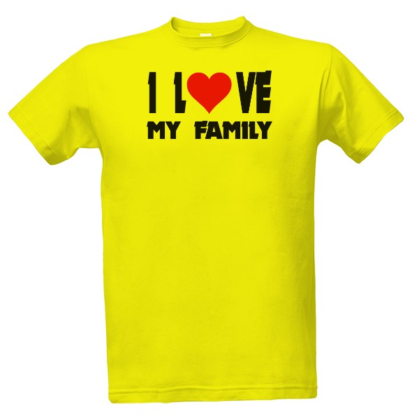 Tričko s potlačou Milujem svoju rodinu anglický nápis