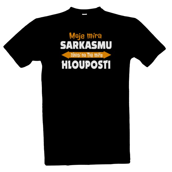 Tričko s potiskem Moje míra sarkasmu-pánské