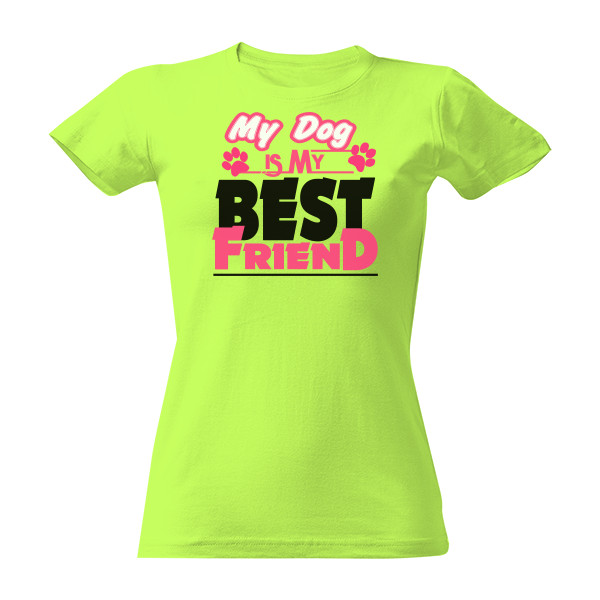 My dog is my best friend-black font T-shirt