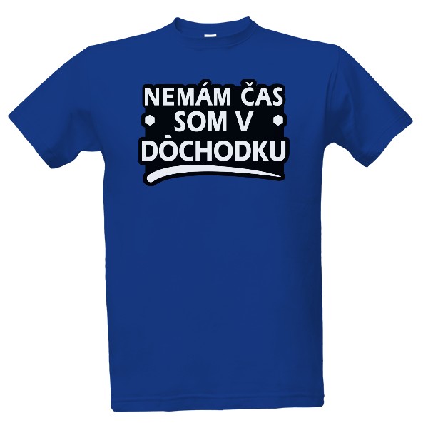 Tričko s potlačou Nemám čas