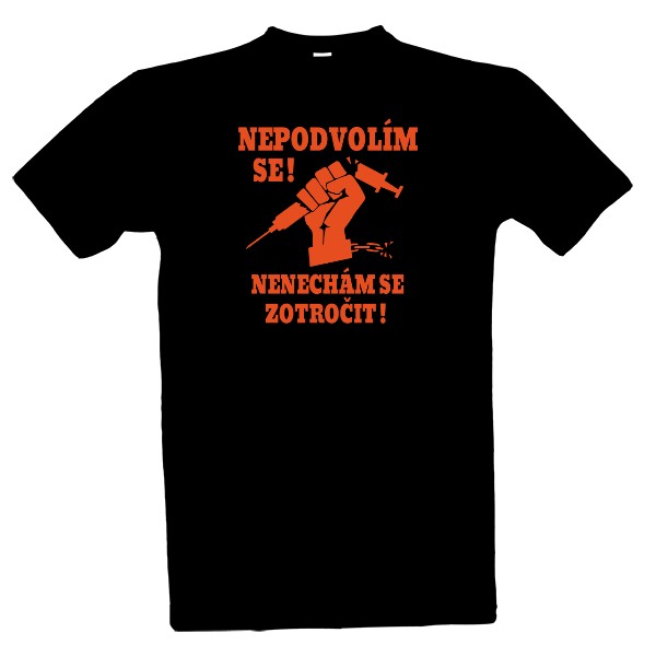 Tričko s potiskem Nepodvolím se-nenechám se zotročit