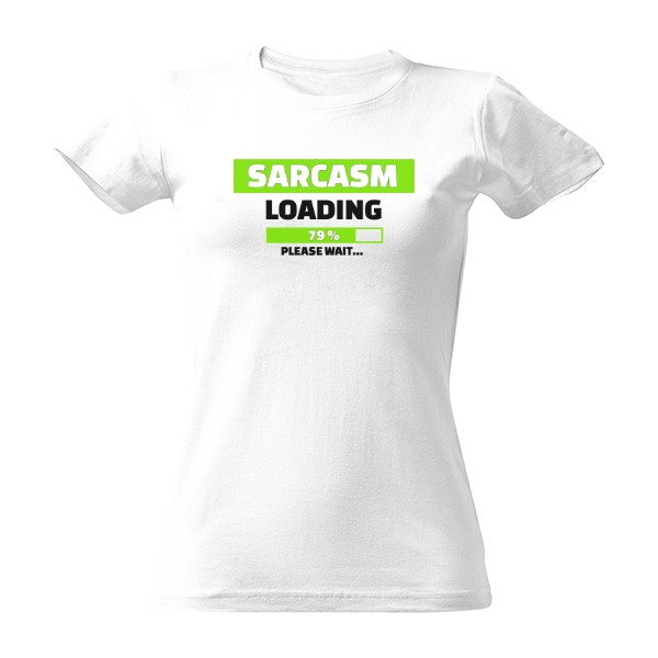 Sarcasm Loading-dámské