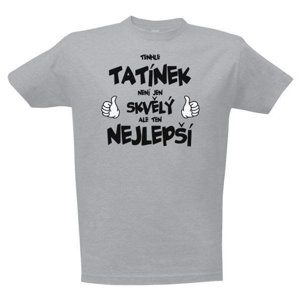 Tričko s potiskem Skvělý nejlepší tatínek