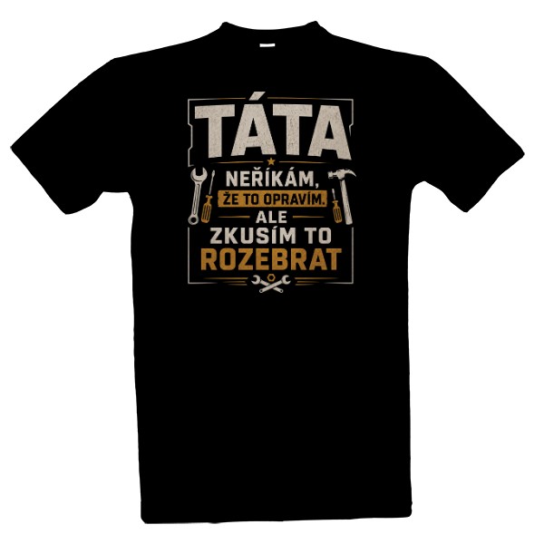 Tričko s potiskem Táta - Zkusím to rozebrat