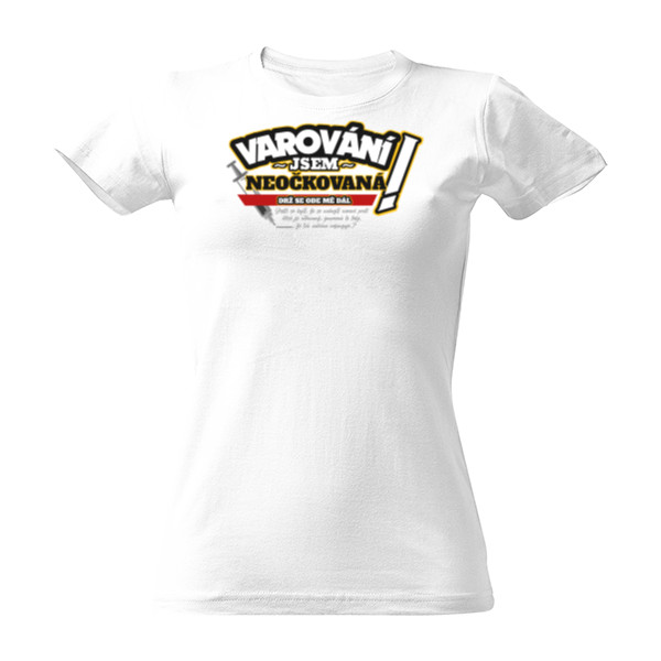 Tričko s potiskem Varování-Jsem neočkovaná