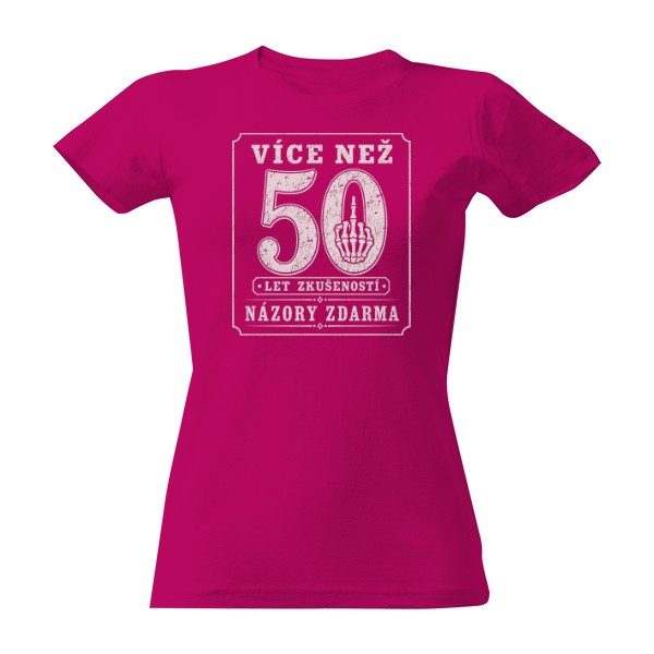 Tričko s potiskem Více než 50 let zkušeností - Názory zdarma - dámské
